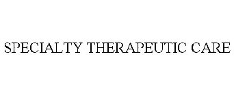 SPECIALTY THERAPEUTIC CARE