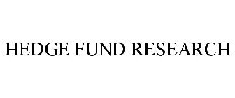 HEDGE FUND RESEARCH