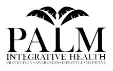 PALM INTEGRATIVE HEALTH PREVENTION AWARENESS LIFESTYLE MEDICINE