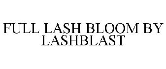 FULL LASH BLOOM BY LASHBLAST