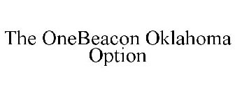 THE ONEBEACON OKLAHOMA OPTION