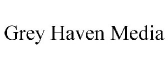 GREY HAVEN MEDIA