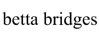BETTA BRIDGES