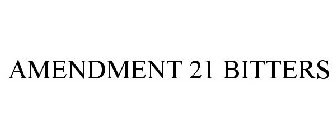 AMENDMENT 21 BITTERS