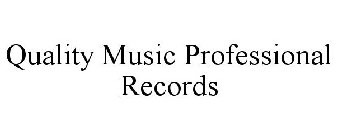 QUALITY MUSIC PROFESSIONAL RECORDS