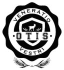 VENERATIO ·OTIS· VESTRI