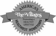 THE VILLAGES AMERICA'S HEALTHIEST HOMETOWN PROMOTING A HEALTHY LIFESTYLE