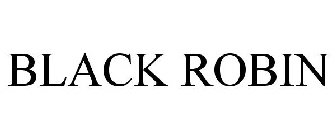 BLACK ROBIN