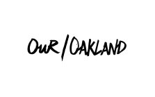 OUR / OAKLAND
