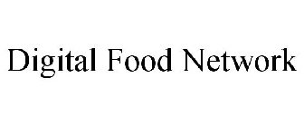 DIGITAL FOOD NETWORK