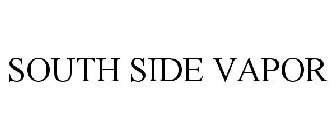 SOUTH SIDE VAPOR