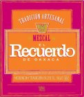 TRADICIÓN ARTESANAL MEZCAL EL RECUERDO DE OAXACA HERENCIA Y TRADICIÓN DESDE EL SIGLO XVI