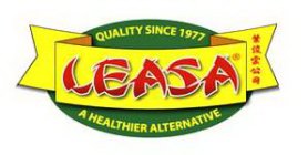 LEASA A HEALTHIER ALTERNATIVE QUALITY SINCE 1977