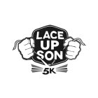 LACE UP SON 5K