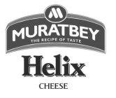 M MURATBEY THE RECIPE OF TASTE HELIX CHEESE