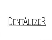 DENTALIZER