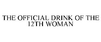 THE OFFICIAL DRINK OF THE 12TH WOMAN