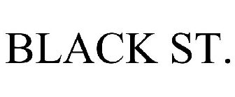 BLACK ST.