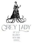 GREY LADY N° 77 DELANCEY NEW YORK 10002