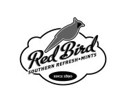 RED BIRD SOUTHERN REFRESH MINTS SINCE 1890