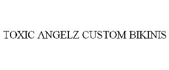 TOXIC ANGELZ CUSTOM BIKINIS