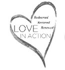 LOVE IN ACTION REDEEMED RESTORED RENEWED