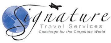 SIGNATURE TRAVEL SERVICES CONCIERGE FOR THE CORPORATE WORLD