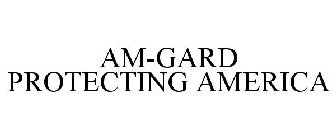 AM-GARD PROTECTING AMERICA