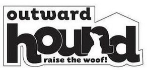 OUTWARD HOUND RAISE THE WOOF!