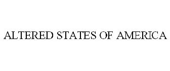ALTERED STATES OF AMERICA