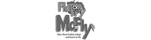 FLAPPY MCFLY: TAKE THESE BROKEN WINGS AND LEARN TO FLY