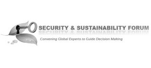 SECURITY & SUSTAINABILITY FORUM CONVENING GLOBAL EXPERTS TO GUIDE DECISION MAKING
