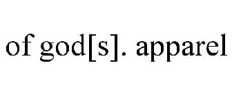 OF GOD[S]. APPAREL
