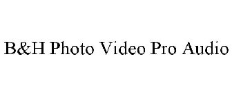 B&H PHOTO VIDEO PRO AUDIO