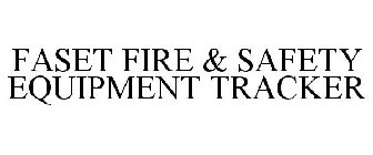 FASET FIRE & SAFETY EQUIPMENT TRACKER