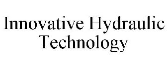 INNOVATIVE HYDRAULIC TECHNOLOGY