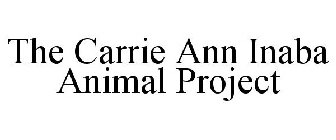 THE CARRIE ANN INABA ANIMAL PROJECT