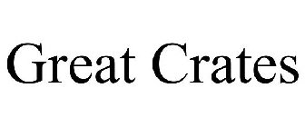 GREAT CRATES