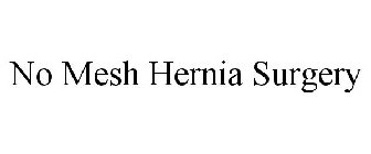 NO MESH HERNIA SURGERY