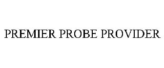 PREMIER PROBE PROVIDER