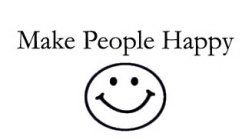 MAKE PEOPLE HAPPY