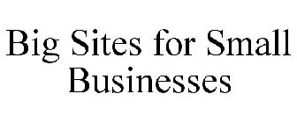 BIG SITES FOR SMALL BUSINESSES