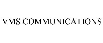 VMS COMMUNICATIONS