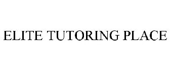 ELITE TUTORING PLACE