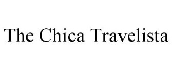 THE CHICA TRAVELISTA