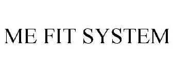ME FIT SYSTEM