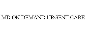 MD ON DEMAND URGENT CARE