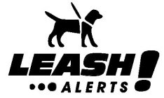 LEASH ...ALERTS!