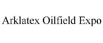ARKLATEX OILFIELD EXPO