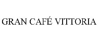 GRAN CAFE VITTORIA